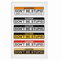 Funny Motorcycle & Car Warning Sticker “Don’t Be Stupid” Tank Decal Helmet Caution Label Waterproof Vinyl, set of 6