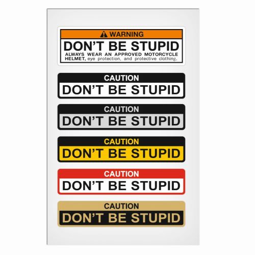 Funny Motorcycle & Car Warning Sticker “Don’t Be Stupid” Tank Decal Helmet Caution Label Waterproof Vinyl, set of 6